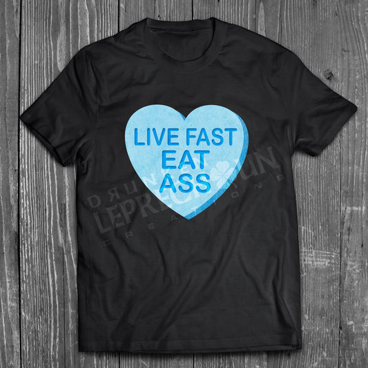 Live Fast Eat Ass